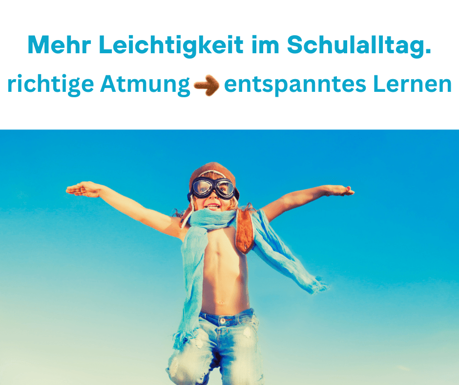 Jubelndes Kind mit Fliegerbrille, dazu der Text Mehr Leichtigkeit im Schulalltag, richtige Atmung, entspanntes Lernen